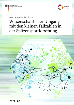 Wissenschaftlicher Umgang mit den kleinen Fallzahlen in der Spitzensportforschung von Hecksteden,  Anne, Kellner,  Ralf