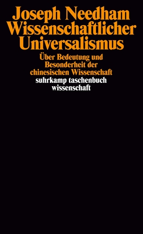 Wissenschaftlicher Universalismus von Needham,  Joseph, Spengler,  Tilman