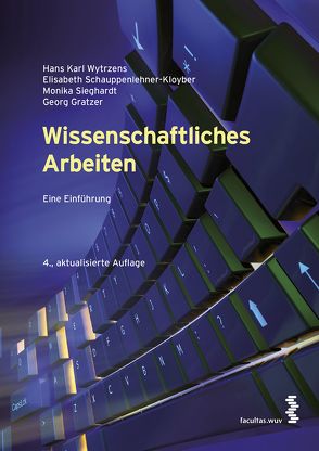 Wissenschaftliches Arbeiten von Gratzer,  Georg, Schauppenlehner-Kloyber,  Elisabeth, Sieghardt,  Monika, Wytrzens,  Hans Karl