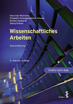 Wissenschaftliches Arbeiten von Gratzer,  Georg, Schauppenlehner-Klyober,  Elisabeth, Sieghardt,  Monika, Wytrzens,  Hans Karl