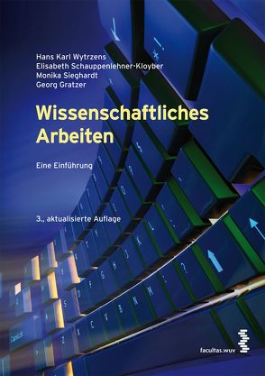 Wissenschaftliches Arbeiten von Asamer,  Veronika, Gratzer,  Georg, Kempter,  Iris, Schauppenlehner-Kloyber,  Elisabeth, Sieghardt,  Monika, Silber,  Rainer, Wytrzens,  Hans K