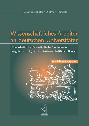 Wissenschaftliches Arbeiten an deutschen Universitäten von Heinrich,  Dietmar, Schaefer,  Susanne