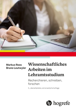 Wissenschaftliches Arbeiten im Lehramtsstudium von Leutwyler,  Bruno, Roos,  Markus