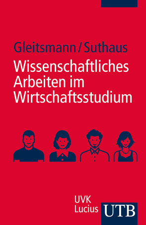 Wissenschaftliches Arbeiten im Wirtschaftsstudium von Gleitsmann,  Beate, Suthaus,  Christiane