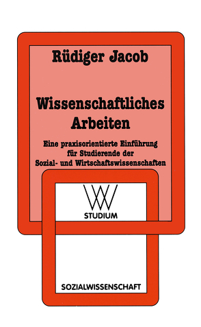 Wissenschaftliches Arbeiten von Jacob,  Rüdiger