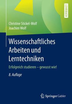 Wissenschaftliches Arbeiten und Lerntechniken von Stickel-Wolf,  Christine, Wolf,  Joachim