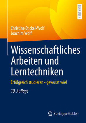 Wissenschaftliches Arbeiten und Lerntechniken von Stickel-Wolf,  Christine, Wolf,  Joachim