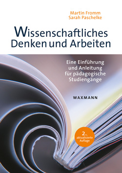 Wissenschaftliches Denken und Arbeiten von Fromm,  Martin, Paschelke,  Sarah