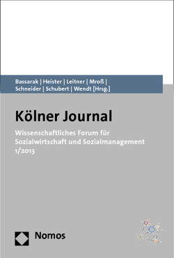 Wissenschaftliches Forum für Sozialwirtschaft und Sozialmanagement 1/2013 von Bassarak,  Herbert, Heister,  Werner, Leitner,  Sigrid, Mroß,  Michael, Schneider,  Armin, Schubert,  Herbert, Wendt,  Wolf Rainer