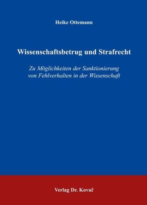 Wissenschaftsbetrug und Strafrecht von Ottemann,  Heike