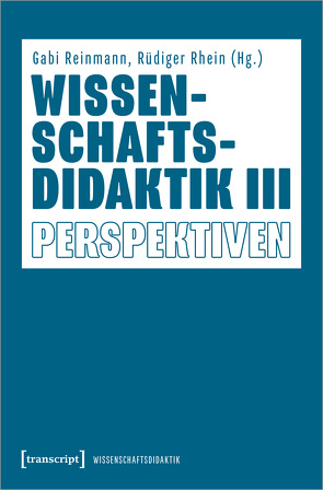 Wissenschaftsdidaktik III von Reinmann,  Gabi, Rhein,  Rüdiger