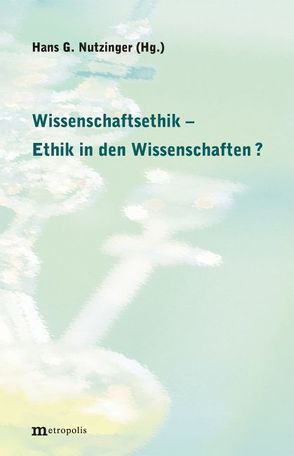 Wissenschaftsethik – Ethik in den Wissenschaften? von Nutzinger,  Hans G