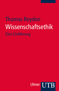 Wissenschaftsethik von Reydon,  Thomas