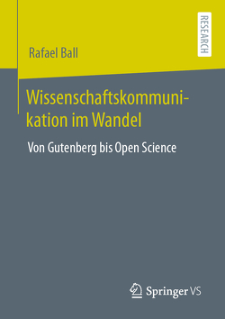 Wissenschaftskommunikation im Wandel von Ball,  Rafael