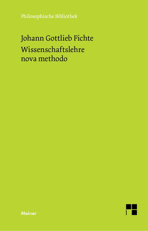 Wissenschaftslehre nova methodo von Fichte,  Johann Gottlieb, Fuchs,  Erich