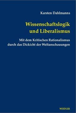 Wissenschaftslogik und Liberalismus von Dahlmanns,  Karsten, Posner,  Hans