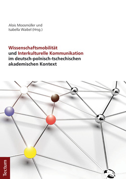 Wissenschaftsmobilität und Interkulturelle Kommunikation im deutsch-polnisch-tschechischen akademischen Kontext von Moosmueller,  Alois, Waibel,  Isabella