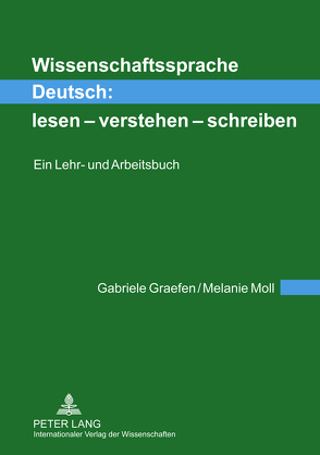 Wissenschaftssprache Deutsch: lesen – verstehen – schreiben von Graefen,  Gabriele, Moll,  Melanie