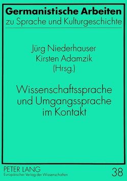 Wissenschaftssprache und Umgangssprache im Kontakt von Adamzik,  Kirsten, Niederhauser,  Jürg