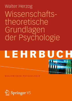 Wissenschaftstheoretische Grundlagen der Psychologie von Herzog,  Walter