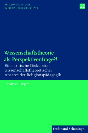 Wissenschaftstheorie als Perspektivenfrage?! von Englert,  Rudolf, Heger,  Johannes, Schwab,  Ulrich, Schweitzer,  Friedrich, Ziebertz,  Hans-Georg