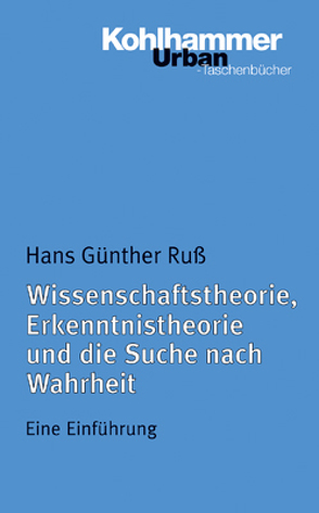 Wissenschaftstheorie, Erkenntnistheorie und die Suche nach Wahrheit von Ruß,  Hans Günther