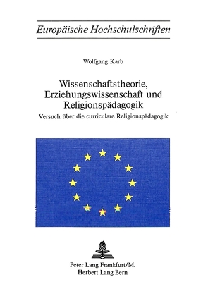 Wissenschaftstheorie, Erziehungswissenschaft und Religionspädagogik von Karb,  Wolfgang