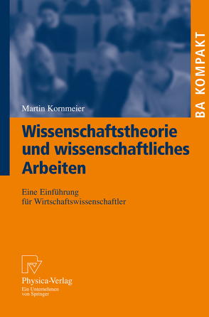 Wissenschaftstheorie und wissenschaftliches Arbeiten von Kornmeier,  Martin