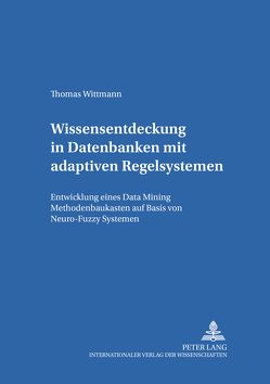 Wissensentdeckung in Datenbanken mit adaptiven Regelsystemen von Wittmann,  Thomas