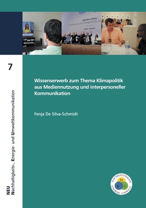 Wissenserwerb zum Thema Klimapolitik aus Mediennutzung und interpersoneller Kommunikation von De Silva-Schmidt,  Fenja