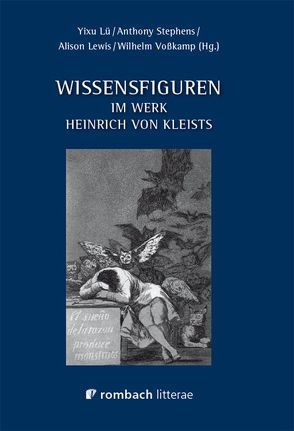 Wissensfiguren im Werk Heinrich von Kleists von Lewis,  Alison, Lü,  Yixu, Stephens,  Anthony, Vosskamp,  Wilhelm