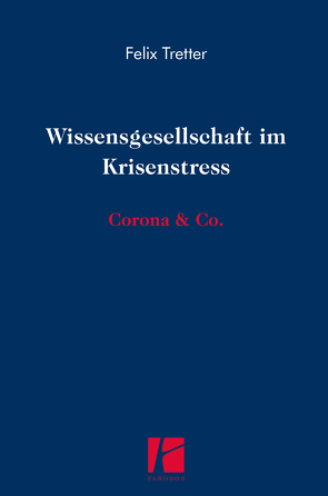 Wissensgesellschaft im Krisenstress von Tretter,  Felix