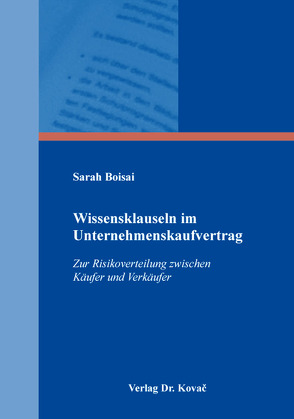 Wissensklauseln im Unternehmenskaufvertrag von Boisai,  Sarah