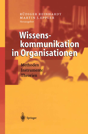 Wissenskommunikation in Organisationen von Eppler,  Martin J., Reinhardt,  Rüdiger