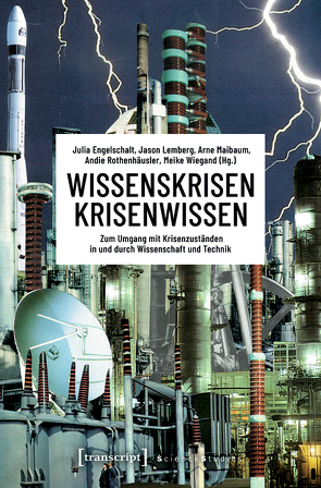 Wissenskrisen – Krisenwissen von Engelschalt,  Julia, Lemberg,  Jason, Maibaum,  Arne, Rothenhäusler,  Andie, Wiegand,  Meike