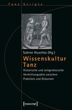 Wissenskultur Tanz von Huschka,  Sabine