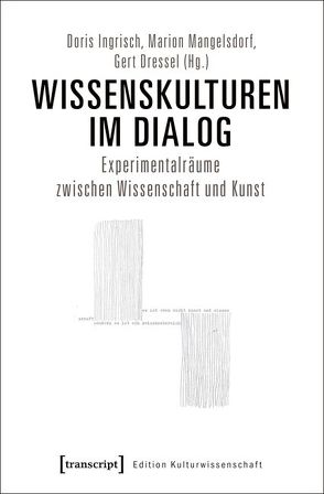 Wissenskulturen im Dialog von Dressel,  Gert, Ingrisch,  Doris, Mangelsdorf,  Marion