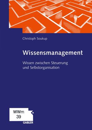 Wissensmanagement von Soukup,  Christoph