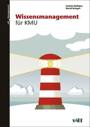 Wissensmanagement für KMU von Aslak Burkhard,  Remo, Belliger,  Andréa, Bendel,  Oliver, Caviezel,  Christoph, Christ,  Oliver, Enkel,  Ellen, Eppler,  Martin J., Frank,  Ulrich, Huber,  Eckard, Krieger,  David, Mandl,  Heinz, Mengis,  Jeanne, North,  Klaus, Popp,  Heribert, Schauer,  Hanno, Schneider,  Ursula, Specht,  Rolf, Treichel,  Dietmar, Walther-Klaus,  Ellen, Winkler,  Katrin, Zimmermann,  Frieder