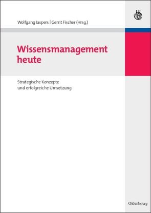 Wissensmanagement heute von Fischer,  Gerrit, Jaspers,  Wolfgang