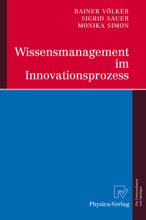 Wissensmanagement im Innovationsprozess von Sauer,  Sigrid, Simon,  Monika, Völker,  Rainer