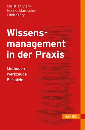 Wissensmanagement in der Praxis von Maroscher,  Monika, Stary,  Christian