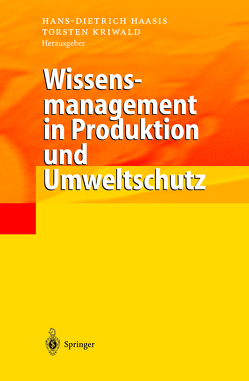 Wissensmanagement in Produktion und Umweltschutz von Haasis,  Hans-Dietrich, Kriwald,  Torsten