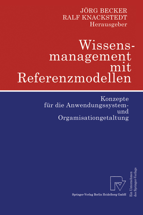 Wissensmanagement mit Referenzmodellen von Becker,  Jörg, Knackstedt,  Ralf