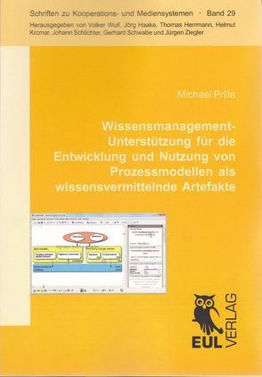 Wissensmanagement-Unterstützung für die Entwicklung und Nutzung von Prozessmodellen als wissensvermittelnde Artefakte von Prilla,  Michael