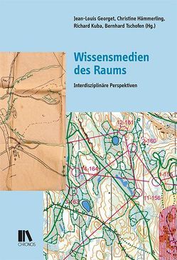 Wissensmedien des Raums von Georget,  Jean-Louis, Hämmerling,  Christine, Kuba,  Richard, Tschofen,  Bernhard