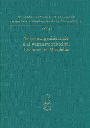 Wissensorganisierende und wissensvermittelnde Literatur im Mittelalter von Wolf,  Norbert Richard