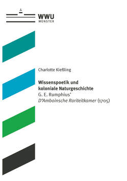 Wissenspoetik und koloniale Naturgeschichte von Kießling,  Charlotte