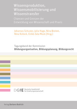 Wissensproduktion, Wissensmobilisierung und Wissenstransfer von Bremm,  Nina, Hugo,  Julia, Kolleck,  Nina, Schuster,  Johannes, Zala-Mezö,  Enikö