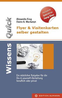 WissensQuick. Flyer & Visitenkarten selber gestalten von Krug,  Alexandra, Mackanyn,  Elaine A.